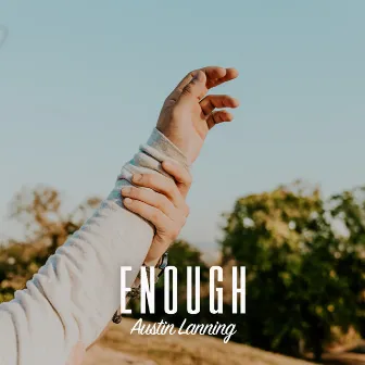 Enough by Austin Lanning