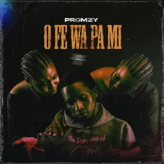 O Fe Wa Pa MI by Promzy