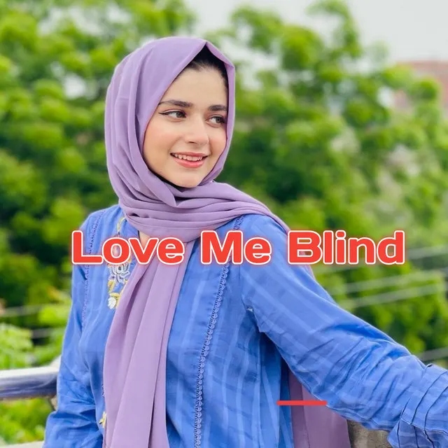 Love Me Blind