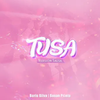 Tusa (Versión Salsa) by Boris Silva