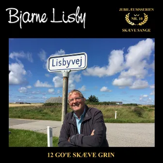 Jubilæumsserien - 10. Skæve Sange (12 go'e skæve grin) by Bjarne Lisby