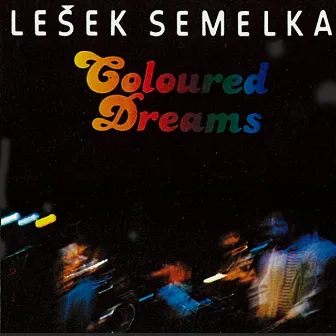 Coloured Dreams by Lešek Semelka