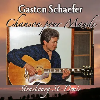 Chanson Pour Maude / Strasbourg St-Denis - Single by Gaston Schaefer