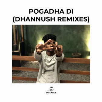 Pogadha Di (Dhannush Remixes) by Raprocksrini