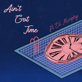 Ain't Got Time by Hugo Mari