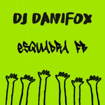 Esquadra Fb by DJ Danifox