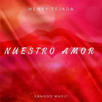 Nuestro Amor by Henry Tejada