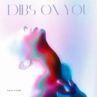 Dibs on You by Mayoe