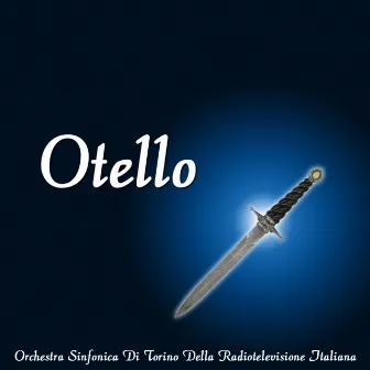 Otello by Orchestra Sinfonica Di Torino Della Radiotelevisione Italiana