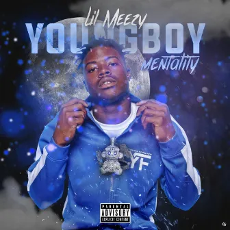 YoyngBoy Mentality by Lil Meezy