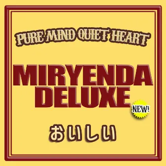 Miryenda Deluxe by Pure Mind Quiet Heart