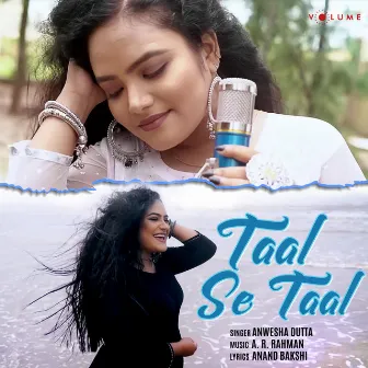 Taal Se Taal (Cover Version) by Anwesha Dutta