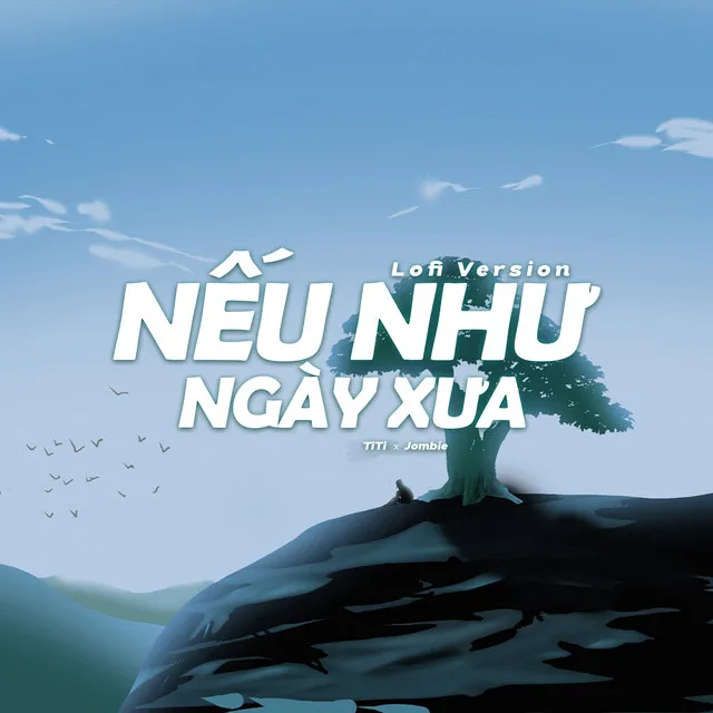 Nếu Như Ngày Xưa - Lofi Version