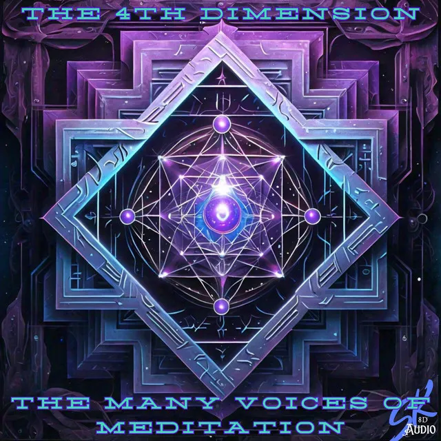 The 4th dimension, The Many Voices Of Meditation - 8D Audio