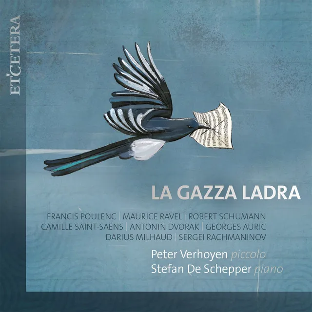 Poulenc & Ravel & Schumann & Saint-Saëns & Dvorak & Auric & Milhaud & Poulenc & Rachmaninov: La gazza ladra