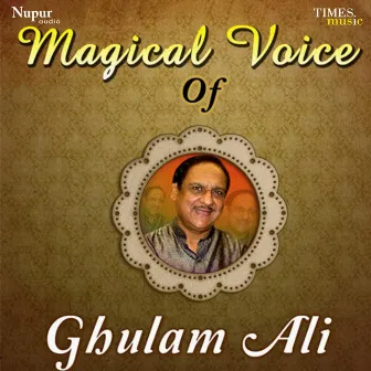 Magical Voice of Ghulam Ali by Unknown Artist