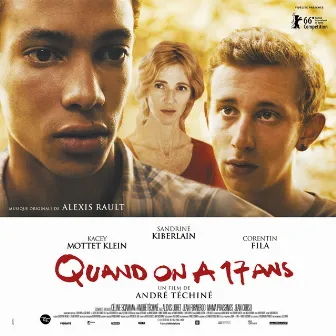 Quand on a 17 ans (Bande originale du film) by Alexis Rault