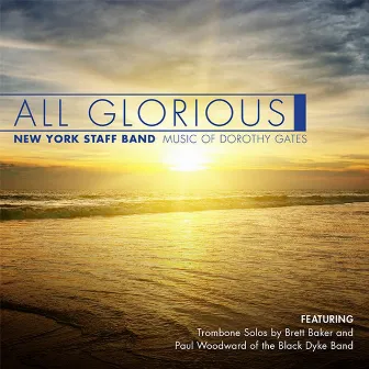 All Glorious: Music of Dorothy Gates by New York Staff Band