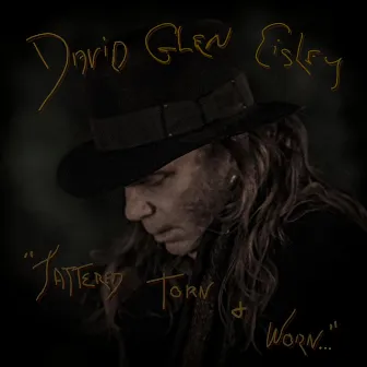 Tattered, Torn and Worn by David Glen Eisley