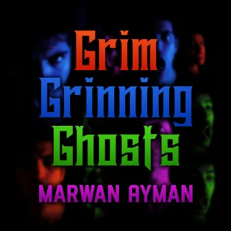 Grim Grinning Ghosts by Marwan Ayman