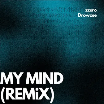 MY MIND (Remix) by ZZERO