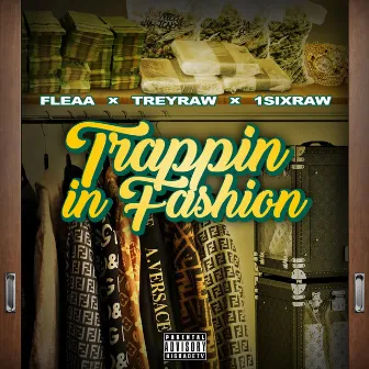 Trappin in Fashion by 1SixRaw