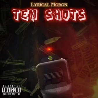 Ten Shots by Lyrical Moron