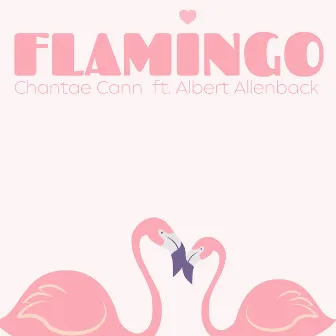 Flamingo by Chantae Cann