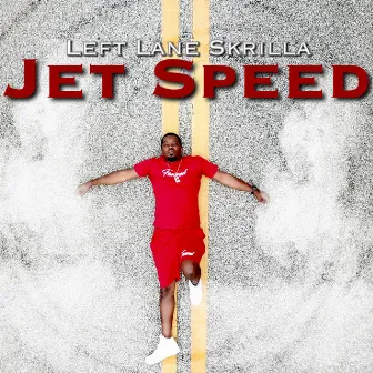 Jet Speed by Left Lane Skrilla