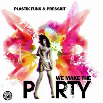 We Make the Party by PressKit