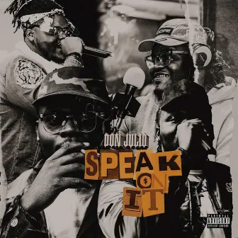 Speak on It by Don Julio