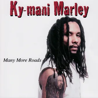 Many More Roads by Ky-Mani Marley