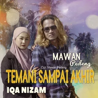 Mawan Pedeng & Iqa Nizam - Temani Sampai Akhir by Mawan Pedeng