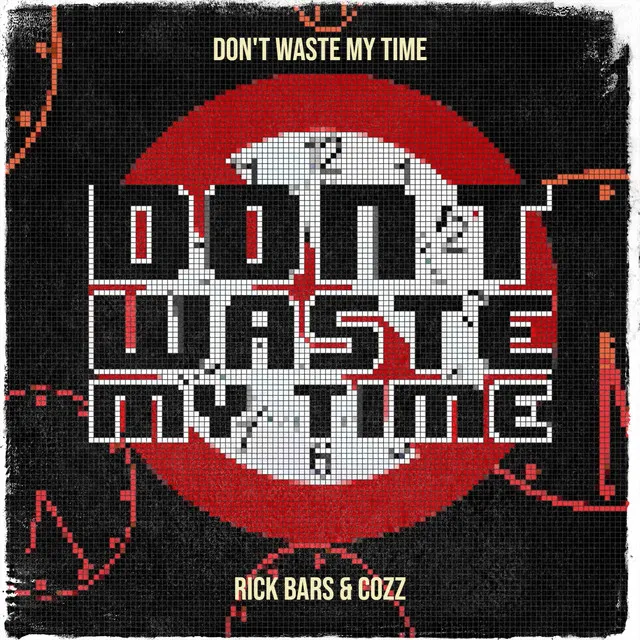 Don't Waste My Time