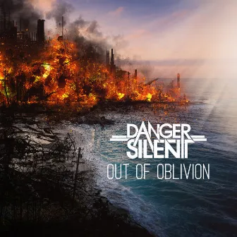 Out of Oblivion by Danger Silent