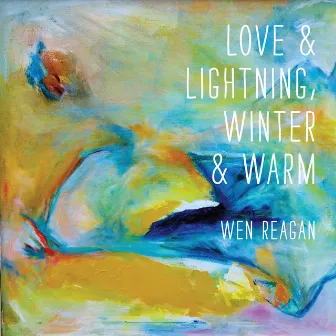 Love & Lightning, Winter & Warm by Wen Reagan