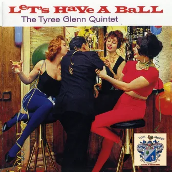 Let's Have a Ball by Tyree Glenn