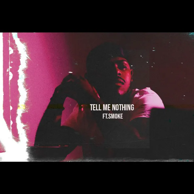 Tell Me Nothing