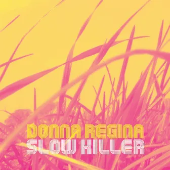 Slow Killer by Donna Regina