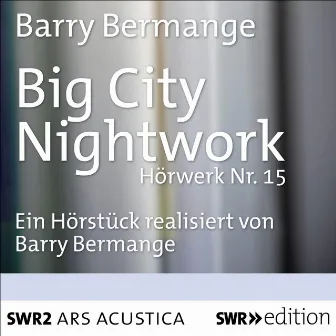 Big City Nightwork by Barry Bermange