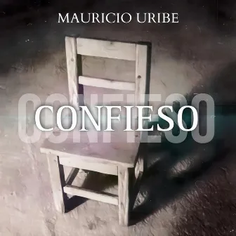 Confieso by Mauricio Uribe