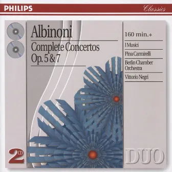 Albinoni: Complete Concertos Op.5 & Op.7 by Pina Carmirelli