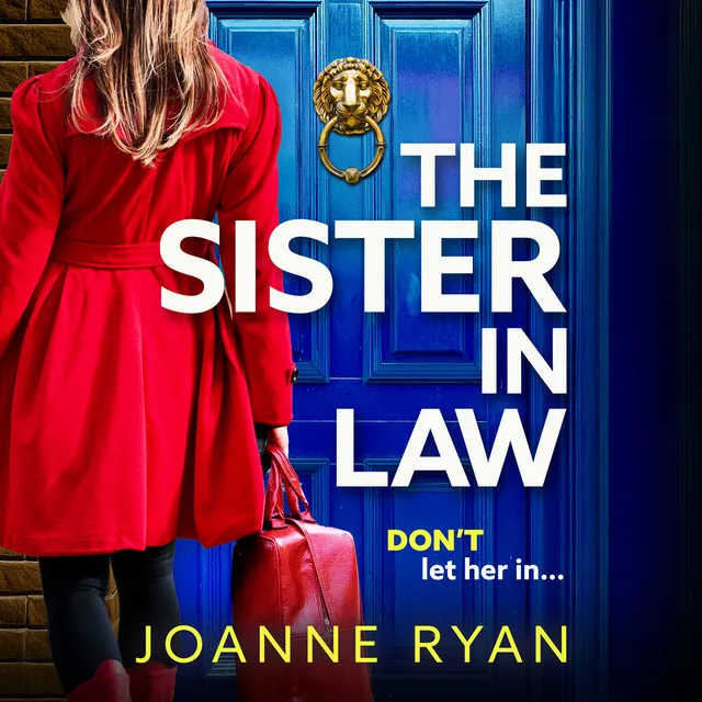 Chapter 13 - The Sister-in-Law - A BRAND NEW utterly chilling psychological thriller from Joanne Ryan for 2025