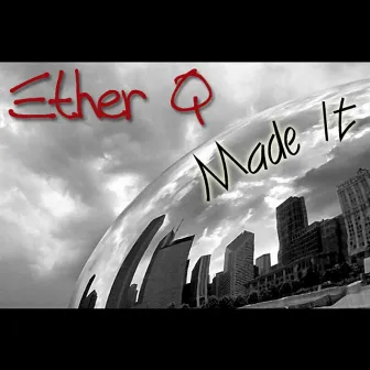 Made It (Prod. by Black Light Music LLC) by Ether Q