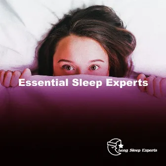 Essential Sleep Experts by Long Sleep Experts