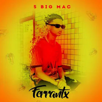 5 Big Mac by Ferrantx