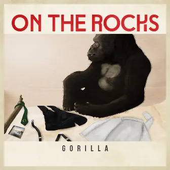 Gorilla by On The Rocks