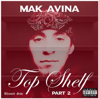 Top Shelf, Pt. 2 by Mak Avina