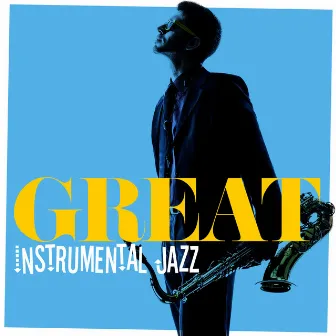 Great Instrumental Jazz by Instrumental Music Songs