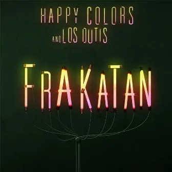 Frakatán by Los Dutis